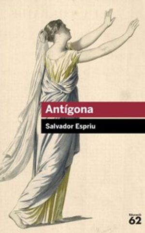 Antígona de Salvador Espriu - Literatura catalana 2n Batxillerat